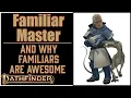 Why Familiar Master is Awesome in Pathfinder 2e