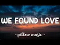 Download Lagu We Found Love - Rihanna (Feat. Calvin Harris) (Lyrics) 🎵