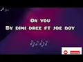 On you lyrics by Dimidree ft joe boy 🎶