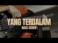 Download Lagu YANG TERDALAM  (NOAH) - BASS COVER