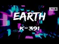 Download Lagu K-391 - Earth