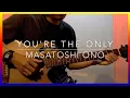 Download Lagu You're the only -  Masatoshi Ono - Guitar Cover - OST. Anything For You (Japan Dorama)