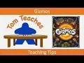 Tom Teaches Gizmos Teaching Tips
