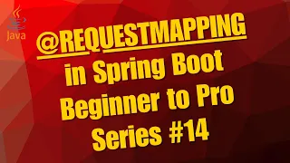RequestMapping in Spring Boot Beginner to Pro Series