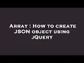 Array How to create JSON object using jQuery