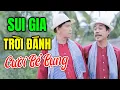 Lagu Cười Bể Bụng Với Phim Hài Tết 2026 Hay Nhất | SUI GIA TRỜI ĐÁNH | Hài Miền Tây Mới Nhất 2026