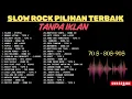 KOMPILASI LAGU SLOW ROCK INDONESIA PILIHAN TERBAIK (TANPA IKLAN)