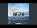 Everything But Lost