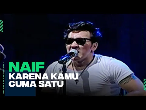 NAIF - Karena Kamu Cuma Satu | playOne