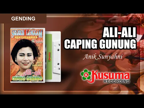 Download MP3 ANIK SUNYAHNI ALI-ALI CAPING GUNUNG SELEKSI LANGGAM TERPOPULER GENDING JAWA KLASIK  (AUDIO MASTER)