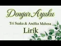 Download Lagu Dengar Ayuku | Tri Suaka \u0026 Andika Mahesa Video Lirik