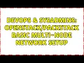 DevOps SysAdmins basic multi-node network setup 2 Solutions