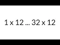 Multiplication Table times 12 from 1 x 12 to 32 x 12 in order silent