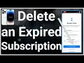 How To Delete Expired Or Inactive Subscriptions On iPhone
