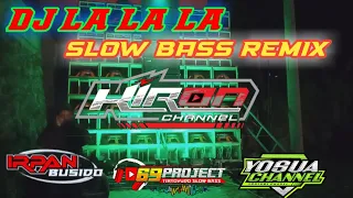 DJ LA LA LA SLOW BASS REMIX BY 69 PROJECT PERFOM KIRON CHANNEL