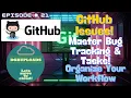 Episode 21 GitHub Issues Master Bug Tracking Project Tasks Organize Your Workflow