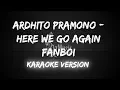 Download Lagu Ardhito Pramono - Here We Go Again Fanboi Karaoke Version