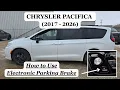Chrysler Pacifica - HOW TO ENGAGE DISENGAGE ELECTRONIC PARKING BRAKE 2017