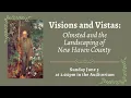 Visions and Vistas Olmsted and the Landscaping of New Haven County