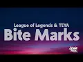 League of Legends & TEYA - Bite Marks (Lyrics)