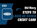 How to Login Sign In Old Navy Credit Card Account Sign into Navy Federal App 2023