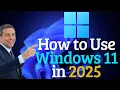 How to Use Windows 11 in 2025 Basic Tutorial for Beginners Step-by-Step Guide