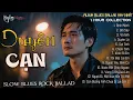 Lagu DUYÊN CẠN - 1 Hour Collection | Album Nhạc Tình Buồn Hay Nhất | Slow Blues Rock Ballad