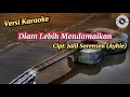 Lagu DIAM LEBIH MENDAMAIKAN (KARAOKE VERSION) - Lagu Sedih Menyentuh Hati ||  by Prime Harmony Records
