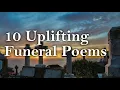 Ten Uplifting Funeral Poems words to express your grief