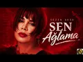 🥀 Sezen Aksu - Sen Ağlama | Öyle Bir Söyledi Ki..."
