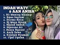 Download Lagu BLI MANING MANING INDAH WATY FT AAN ANISA FULL ALBUM TERBARU 2025 ‼️ buaya ngosed indah Wati terbaru MP3