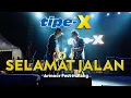 Download Lagu TIPE-X - SELAMAT JALAN LIVE IN ARMOUR FEST MALANG