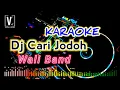 Download Lagu DJ CARI JODOH ( KARAOKE ) REMIX WALI KN7000 | VIONA MUSIC FULL BASS