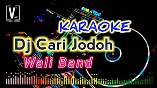 Download DJ CARI JODOH ( KARAOKE ) REMIX WALI KN7000 | VIONA MUSIC FULL BASS MP3