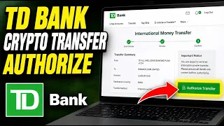 How to authorize TD Bank international transfer for crypto exchanges - Full Guide