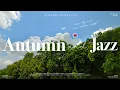 Download Lagu Calm, emotional jazz that's easy to listen to 🎧💚 | Soft jazz that'll lift your mood