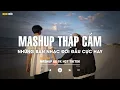 Lagu NHẠC HỆ THẬP CẨM 2025 🎼 BXH Mashup 8x 9x Tâm Trạng - Tuyển Tập Những Bài Hát Buồn Mashup Với Nhau