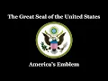The Great Seal of the United States America s Emblem