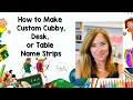 How to Make Custom Name Strips for Your Classroom
