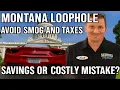 No Smog No Tax Register Your Car in Montana Good Smog Scheck Hack Or Big Mistake Be Careful