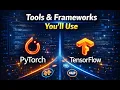 Tools Frameworks Youll Use PyTorch TensorFlow