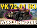 VK 72 01 K WORLD RECORD in World of Tanks