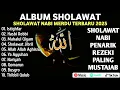 SHOLAWAT JIBRIL PEMBUKA PINTU REZEKI Astaghfirullah SHOLAWAT NABI MERDU TERBARU 2025