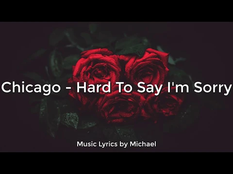 Download MP3 Chicago - Hard To Say I'm Sorry | Lyrics/Letra | Sub. Spanish