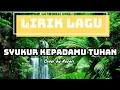 Lagu Syukur KepadaMu Tuhan-Lirik-By Rosari #lagumisa #lagurohani #lagugerejakatolik