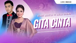 Download Gita Cinta  – Duet Fenomenal Gerry Mahesa Feat Anisa Rahma  – GANK KUMPO MP3