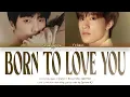Download Lagu Kang Seungyoon X Bang Yedam - 'Born To Love You (Short Ver. Duet)' Lyrics (Color Coded_Han_Rom_Eng)