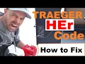 HOW TO FIX HEr Error Code Traeger Troubleshooting