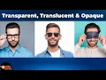 Transparent Translucent Opaque