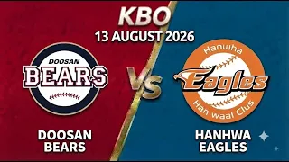 Doosan Bears vs Hanwha Eagles Watchalong Live Score KBO League - August 13 2026